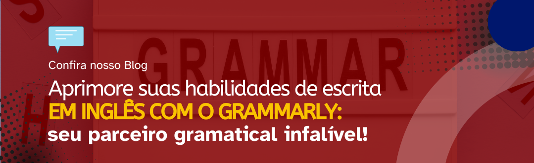 Leia mais sobre o artigo Aprimore suas habilidades de escrita em inglês com o Grammarly: Seu parceiro gramatical infalível!