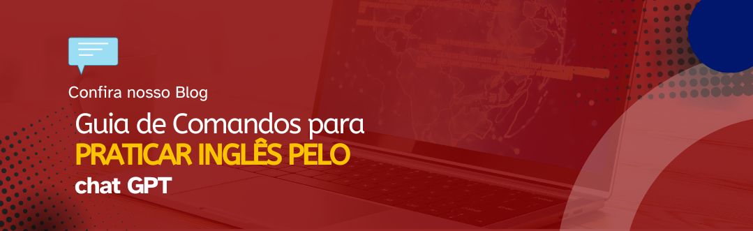 Leia mais sobre o artigo Guia de comandos para praticar inglês pelo Chat GPT