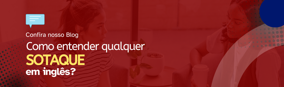 No momento, você está visualizando Como entender qualquer sotaque em inglês?