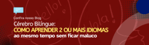 Leia mais sobre o artigo Cérebro Bilíngue: Como Aprender 2 (ou Mais!) Idiomas ao Mesmo Tempo Sem Ficar Maluco